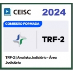 TRF 2 (TRF6) - Analista Judiciário - Área Judiciária (CEISC 2024)